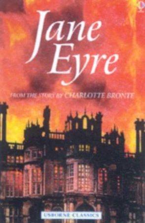 Usborne Classics: Jane Eyre by Charlotte Bronte