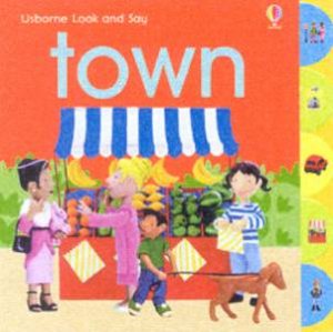 Usborne Look And Say: Town by Jo Litchfield