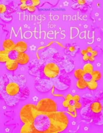 Usborne Activity: Things To Make For Mother's Day by Unknown