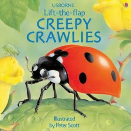 Usborne Lift-The-Flap: Creepy Crawlies by Unknown