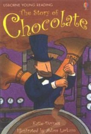 Usborne Young Reading: The Story Of Chocolate by Katie Daynes