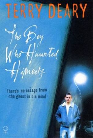 The Boy Who Haunted Himself by Terry Deary