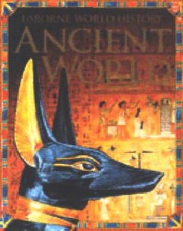 Usborne World History: Ancient World by Unknown