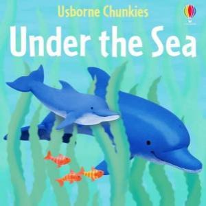 Usborne Chunkies: Under The Sea by F Watt