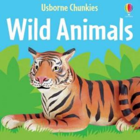 Usborne Chunkies: Wild Animals by F Watt