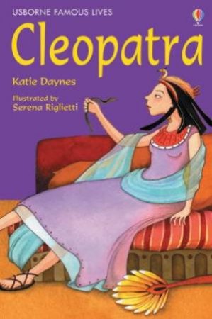 Usborne Famous Lives: Cleopatra by Katie Downes