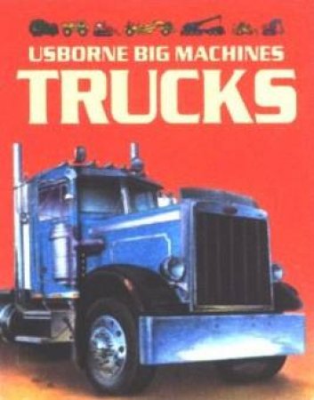 Usborne Big Machines: Trucks by Unknown