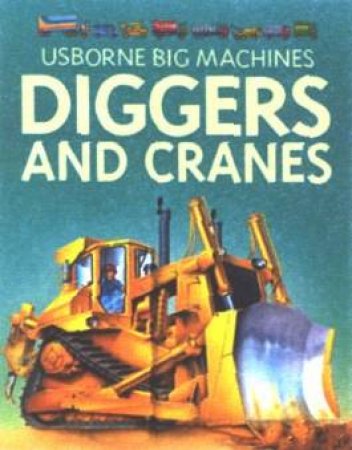 Usborne Big Machines: Diggers And Cranes by Unknown