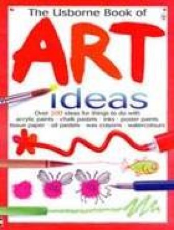 The Usborne Book Of Art Ideas by F Watt