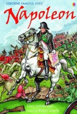 Usborne Famous Lives: Napoleon by Lucy Lethbridge