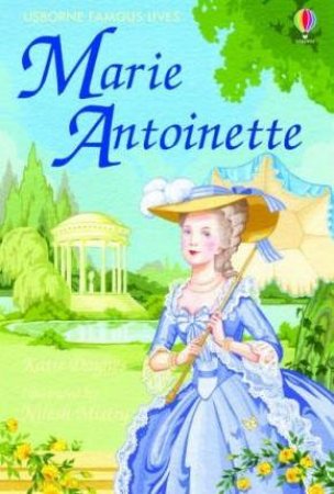 Usborne Famous Lives: Marie Antoinette by Unknown