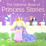 The Usborne Book Of Princess Stories