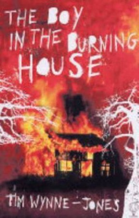 The Boy In The Burning House by Tim Wynne-Jones