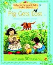 Usborne Farmyard Tales Pig Gets Lost Sticker Book