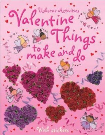 Usborne Activities: Valentine Things To Make And Do by Rebecca Gilpin