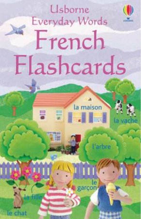 Usborne Everyday Words: French Flashcards by Felicity Brooks & Jo Litchfield