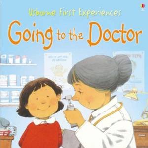 Usborne First Experiences: Going To The Doctor by Usborne