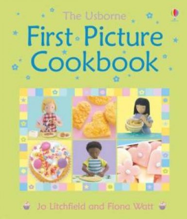 The Usborne: First Picture Cookbook by Felicity Brooks