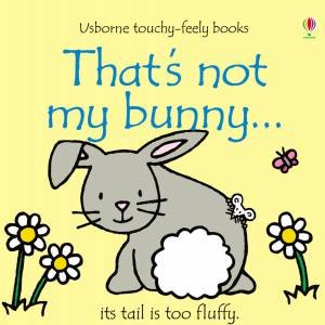 That's Not My Bunny... by Fiona Watt & Rachel Wells