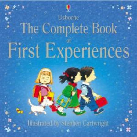 The Complete Book Of First Experiences by Anne Civardi & Stephen Cartwright