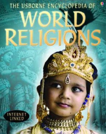 The Usborne Encyclopedia Of World Religions by Sue Meredith, Clare Hickman & Leonard Le Rolland