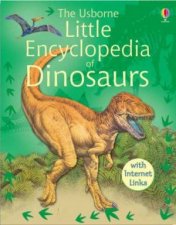 The Usborne Little Encyclopedia Of Dinosaurs