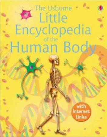 The Usborne Little Encyclopedia Of The Human Body by Various