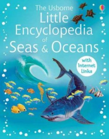 The Usborne Little Encyclopedia Of Seas And Oceans by Various