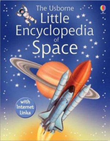 The Usborne Little Encyclopedia Of Space by Various