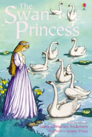 The Swan Princess by Rosie Dickins