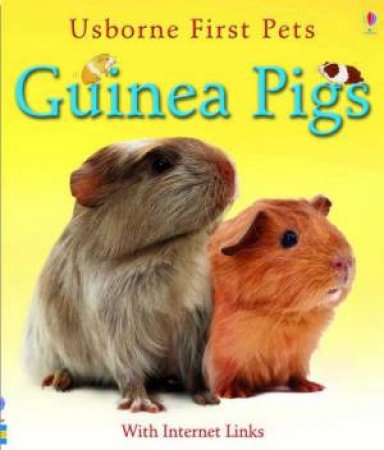 Usborne First Pets: Guinea Pigs by Unknown