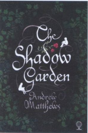 Shadow Garden by Andrew Matthews