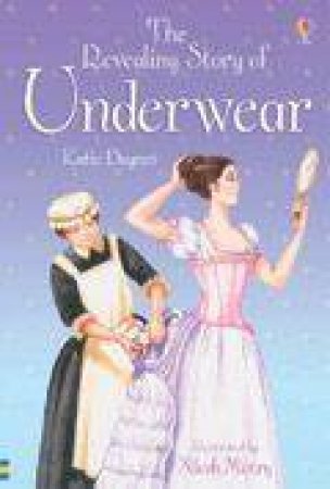 The Revealing Story Of Underwear by Katie Daynes