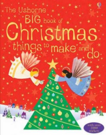 Big Book Of Christmas Things To Make And Do by Various