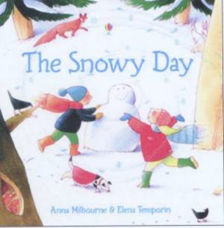 The Snowy Day by Anna Milbourne