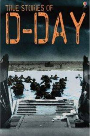 True Stories of D-Day by Henry Brook