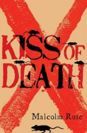 The Kiss Of Death by Malcolm Rose