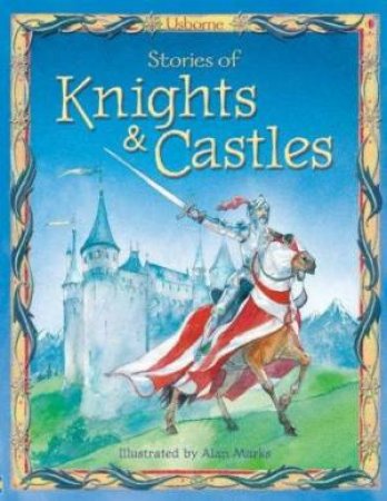 Stories Of Knights And Castles by Anna Milbourne