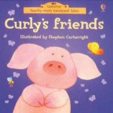 Usborne TouchyFeely Farmyard Tales Curlys Friends