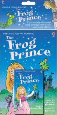 Usborne Young Reading: The Frog Prince - Bk & Tape by Unknown