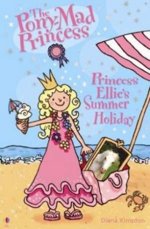 Princess Ellie's Summer Holiday by Kimpton Diana