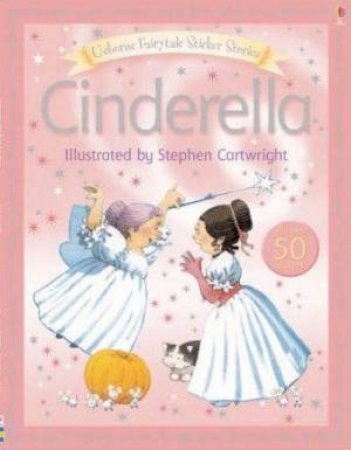 Usborne Sticker Stories: Cinderella by Heather Amery