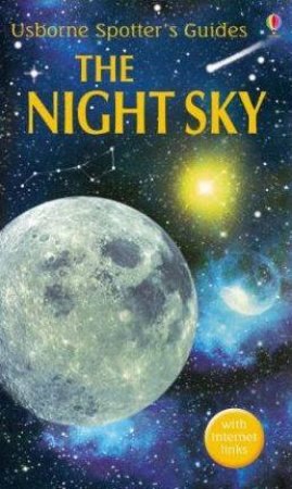 Usborne Spotter's Guides: The Night Sky by Unknown