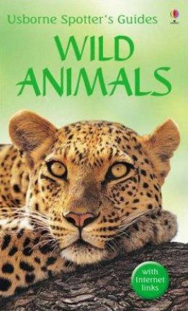 Usborne Spotter's Guides: Wild Animals by Various