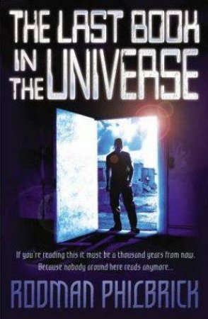 The Last Book In The Universe by Rodman Philbrick