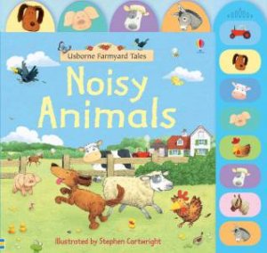 Farmyard Tales: Noisy Animals Book by Stephen Cartwright (Ill)