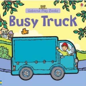 Busy Truck by Felicity Brooks