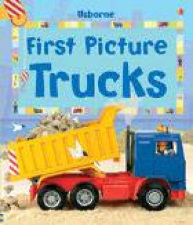 First Picture Trucks by Felicity Brooks