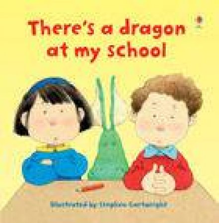 There's A Dragon At My School by Jenny Tyler