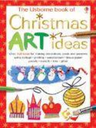 Christmas Art Ideas: Mini Edition by Various